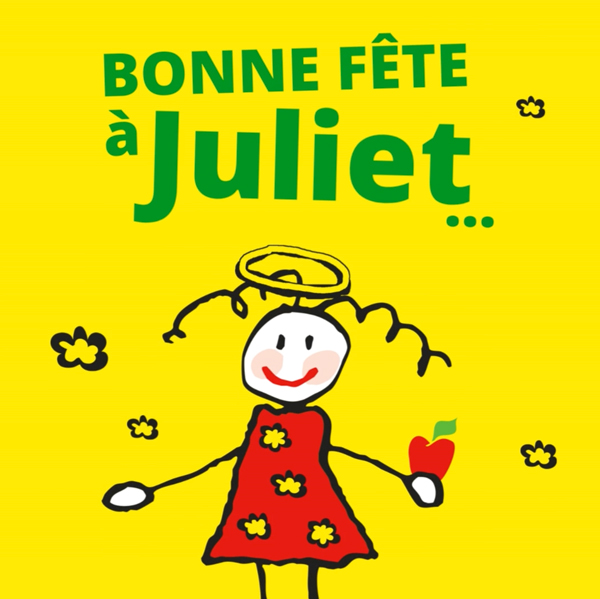 Bonne fête à Juliet ainsi qu’à toutes les Juliette !